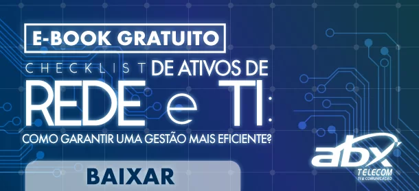 Confira nosso checklist e saiba como garantir uma gestão de ativos de rede e TI mais eficiente.